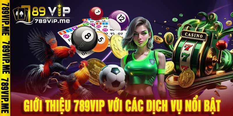 Giới Thiệu 789VIP