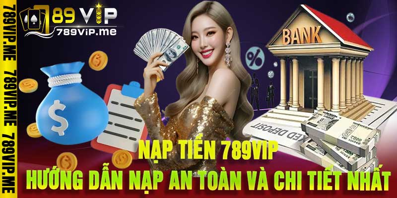 Nạp Tiền 789VIP